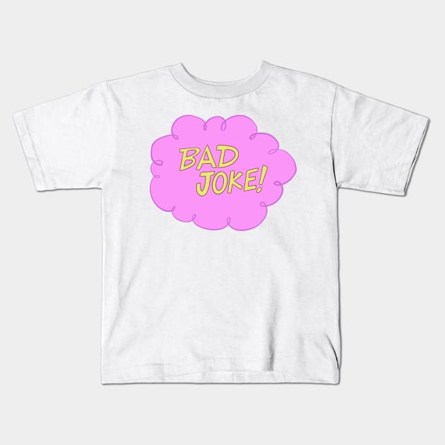 BAD JOKE! Kids T-Shirt by ARTCLX